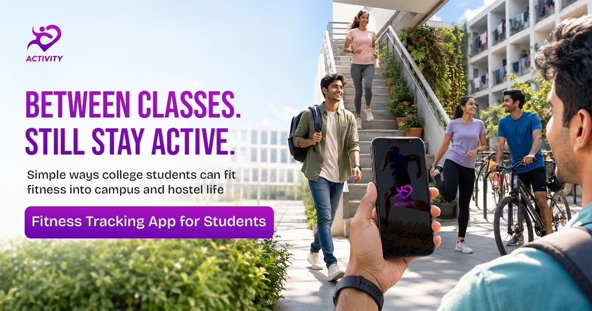 Fitness Tracking for College Students: Fitting It Between Classes and Hostel Life